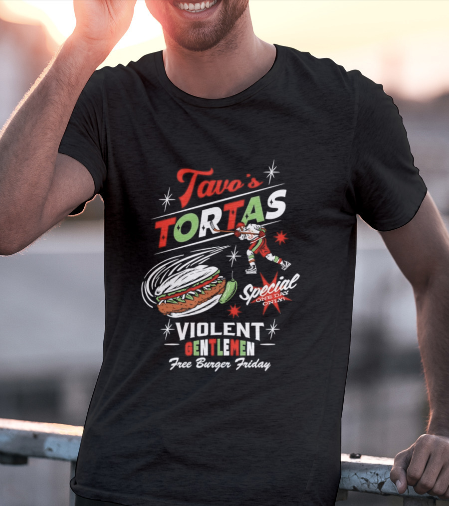Tavo's Tortas Violent Gentlemen Free Burger Friday Special One Day Only Hockey Player Flying Torta Jalapeno T-Shirt