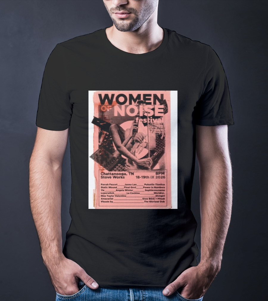 Women Of Noise Festival Chattanooga TN 2026 Stove Works Farrah Faucet Janna Lee Live Music Event T-Shirt