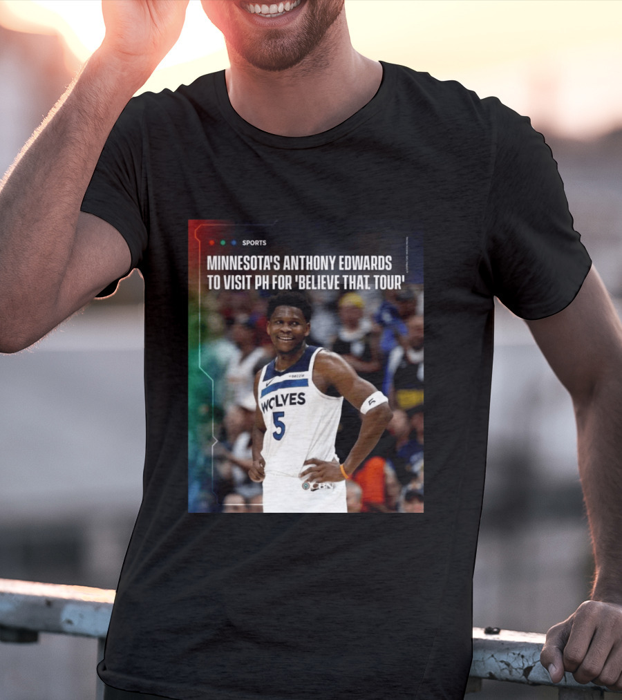 Minnesota's Anthony Edwards Visits PH For Believe That Tour Wolves 5 Basketball Event T-Shirt
