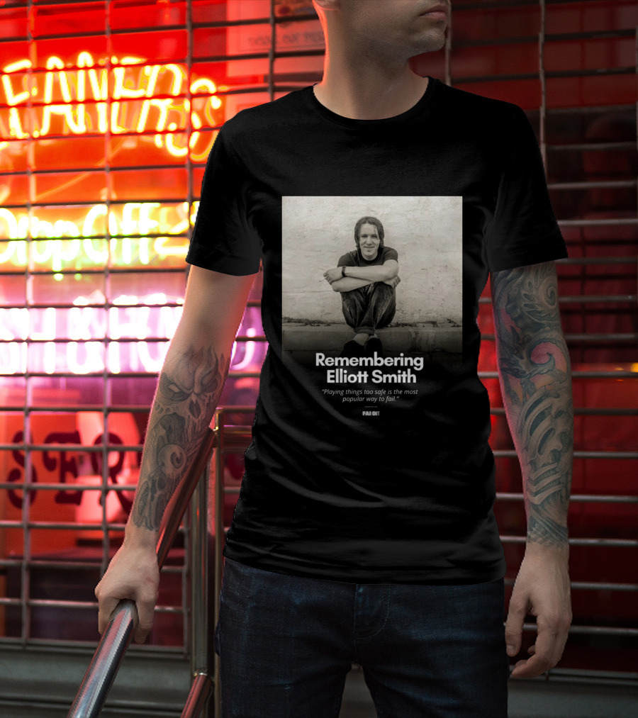 Remembering Elliott Smith Playing Things Too Safe Is The Most Popular Way To Fail Far Out T-Shirt