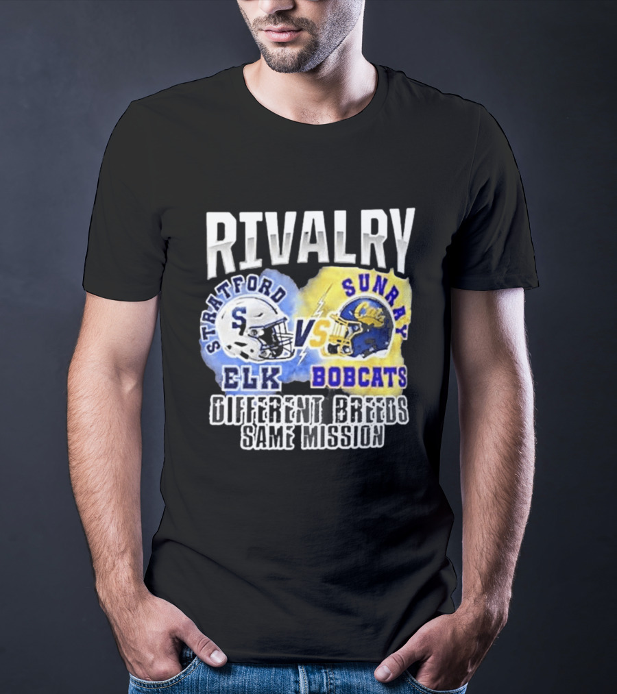 Rivalry Stratford Elk Vs Sunray Bobcats Different Breeds Same Mission T-Shirt