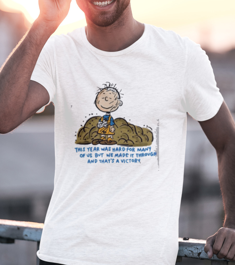 Pig Pen This Year Was Hard For Many Of Us But We Made It Through And That's A Victory Peanuts Iconic Character Resilience T-Shirt
