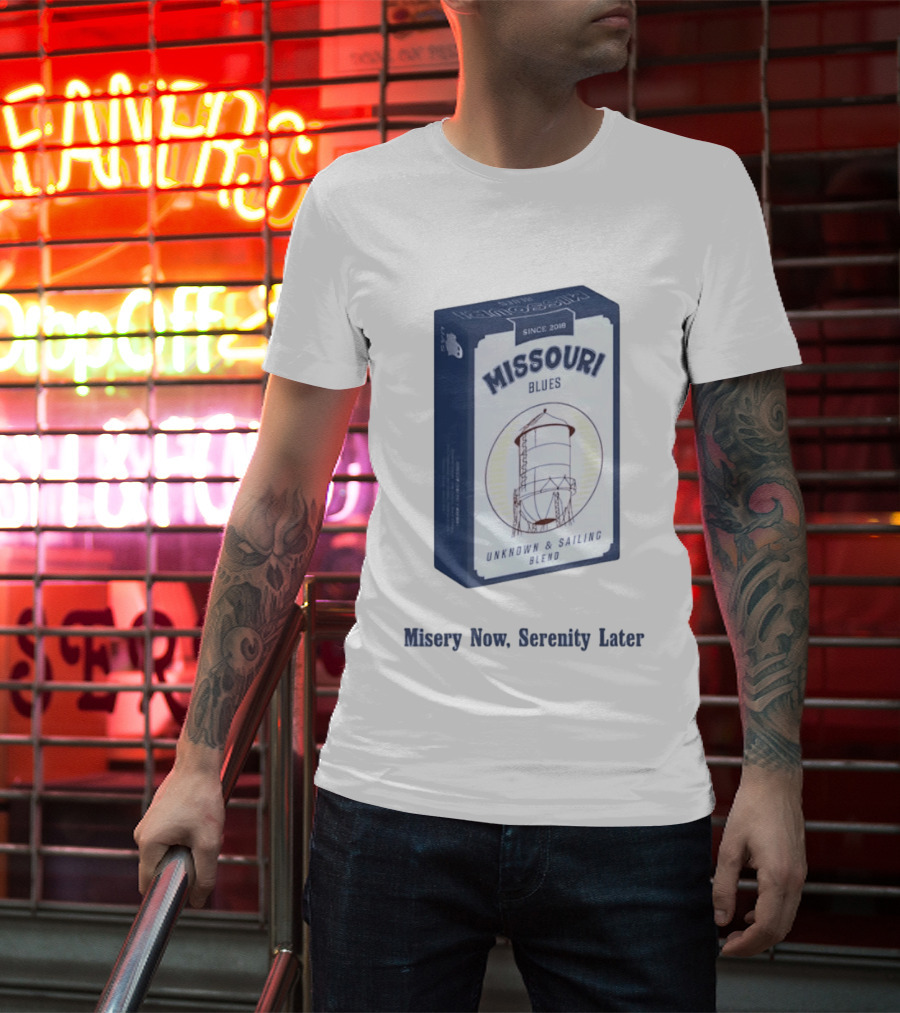 Missouri Blues Since 2018 Water Tower Unknown & Sailing Blend Misery Now Serenity Later T-Shirt