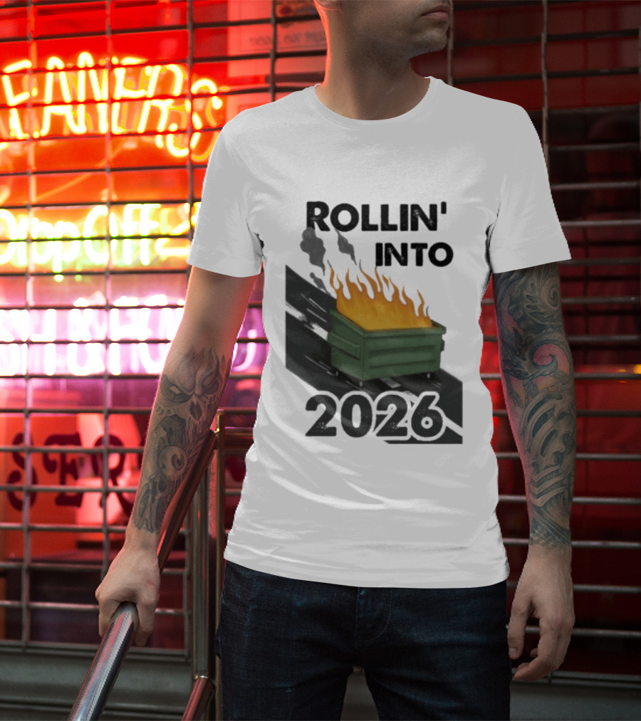 Rollin' Into 2026 Dumpster Fire T-Shirt