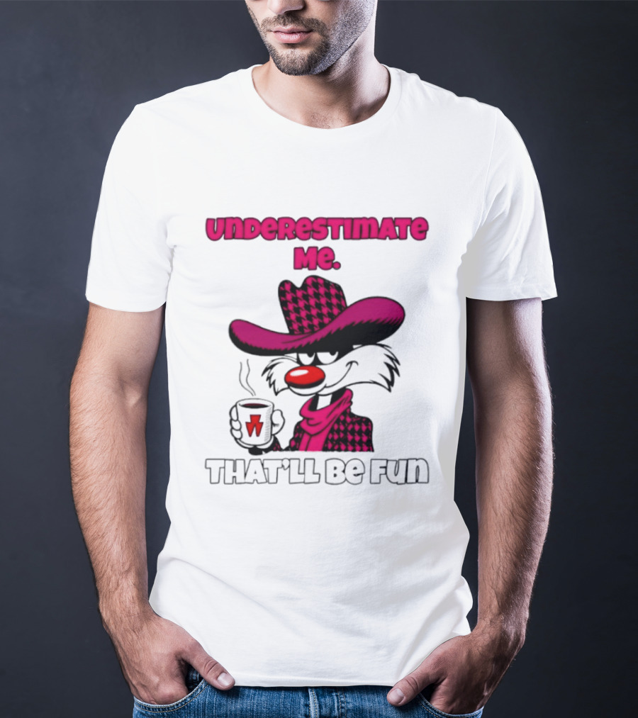 Underestimate Me Thatll Be Fun Cartoon Coffee Cowboy T-Shirt