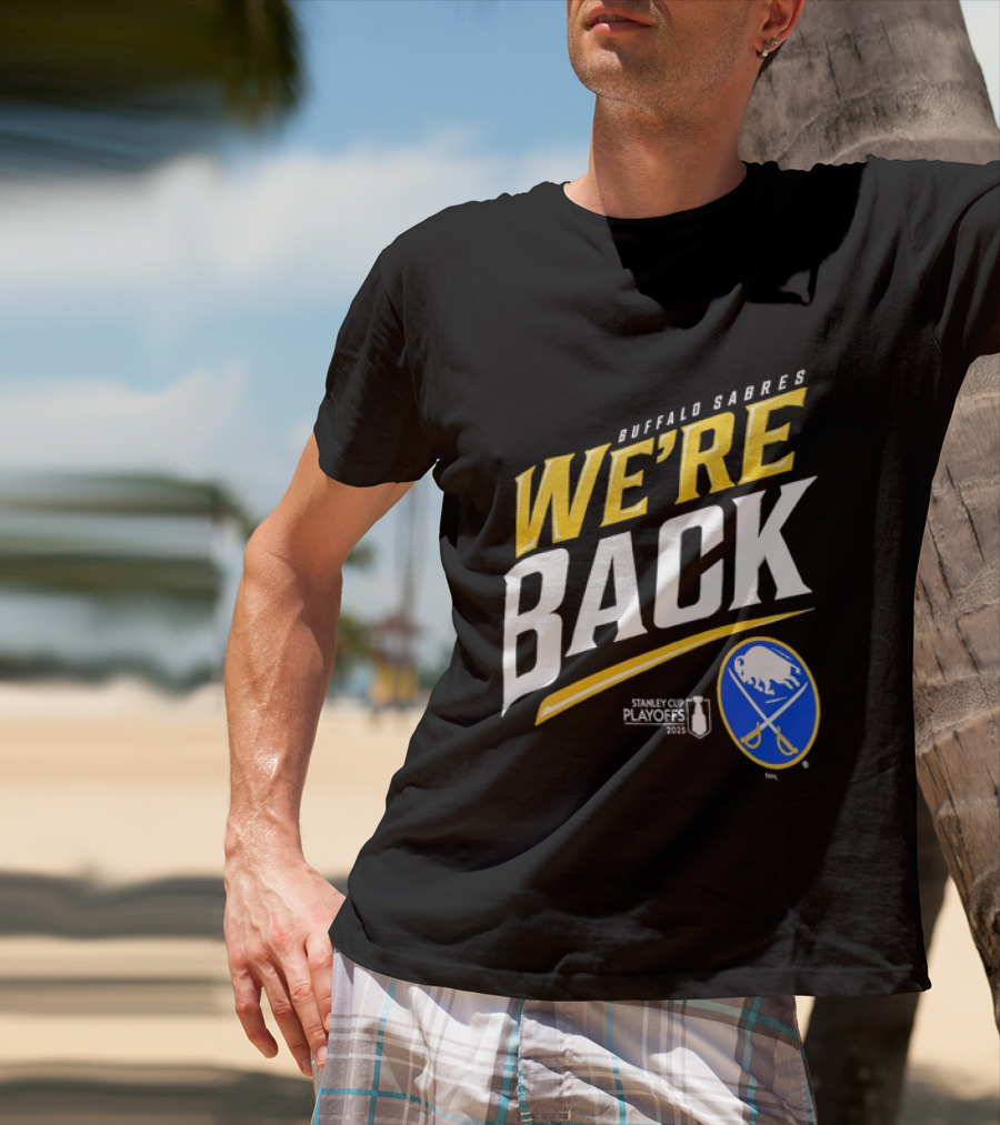 Buffalo Sabres We're Back Stanley Cup Playoffs NHL T-Shirt