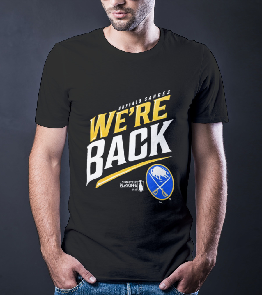 Buffalo Sabres We're Back Stanley Cup Playoffs NHL T-Shirt