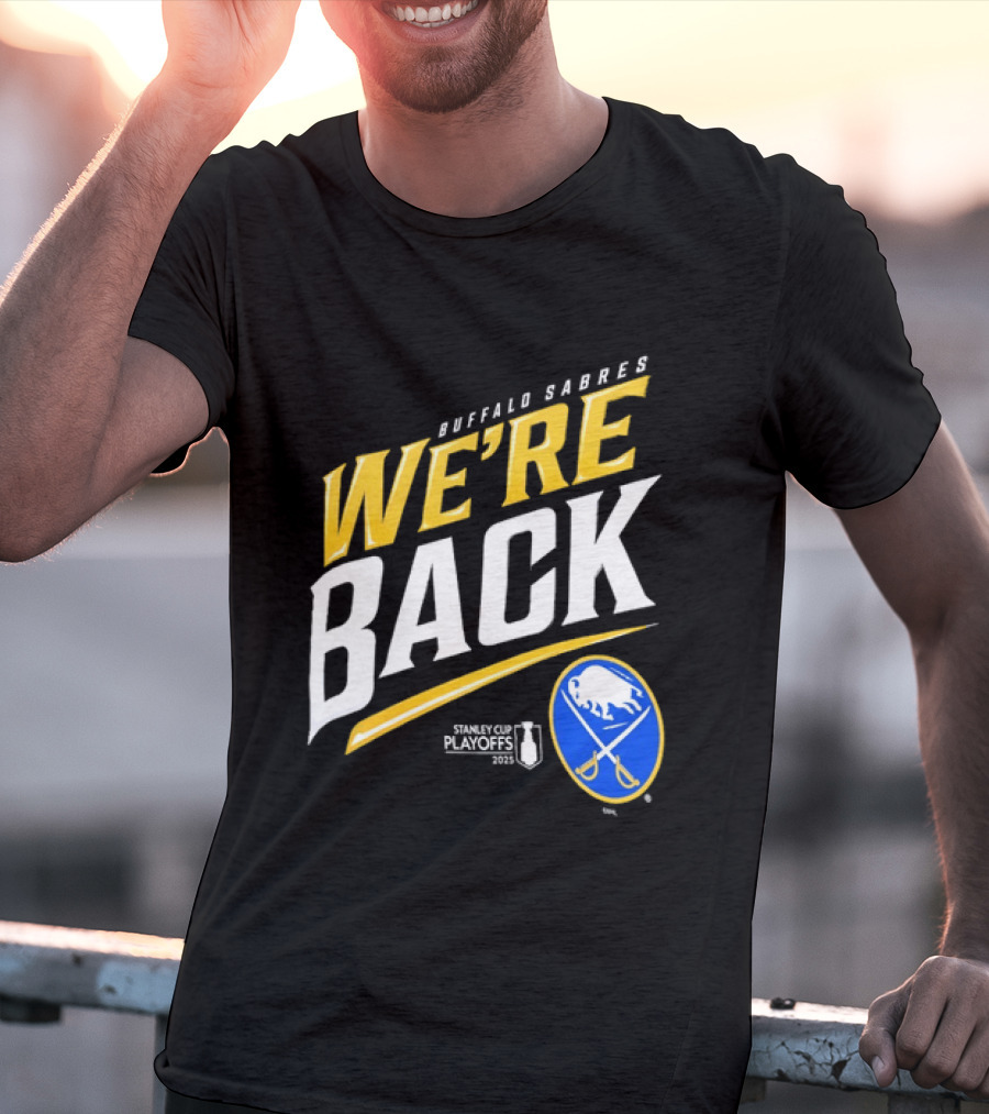 Buffalo Sabres We're Back Stanley Cup Playoffs NHL T-Shirt