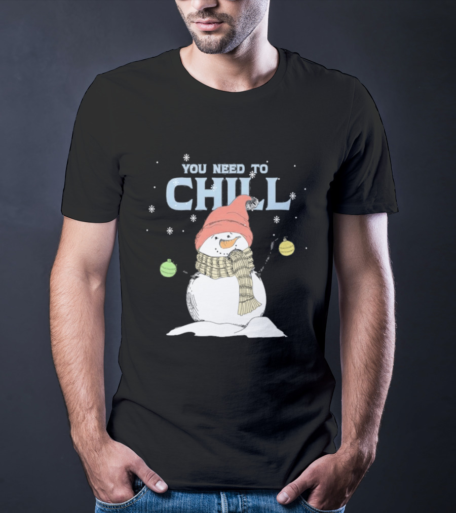 Christmas Snowman You Need To Chill Scarf Hat Snowflakes T-Shirt