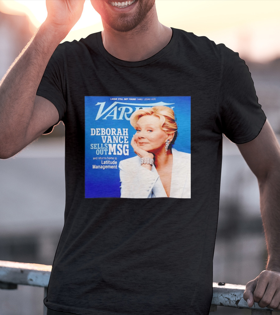 Lassie Still Not Found Deborah Vance Sells Out MSG Returns To Latitude Management Variety T-Shirt