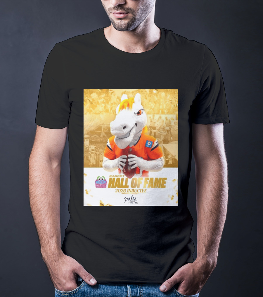 Miles Mascot Hall Of Fame 2026 Inductee Denver Broncos T-Shirt