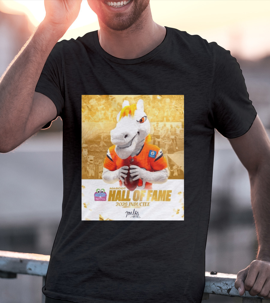 Miles Mascot Hall Of Fame 2026 Inductee Denver Broncos T-Shirt