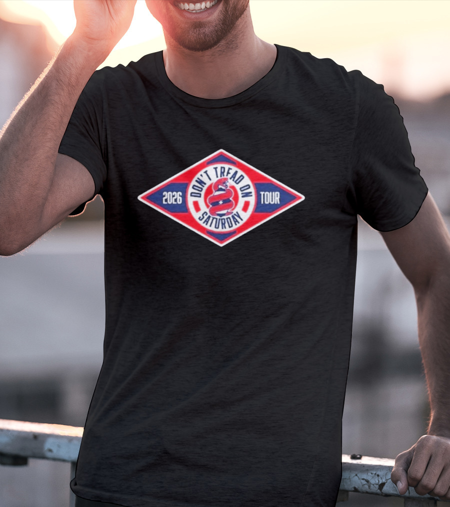 Don't Tread On Saturday 2026 Tour T-Shirt