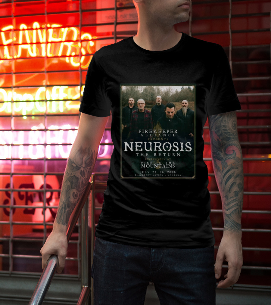 Firekeeper Alliance Presents Neurosis The Return Exclusively At Fire In The Mountains July 23 26 2026 Blackfeet Nation Montana T-Shirt