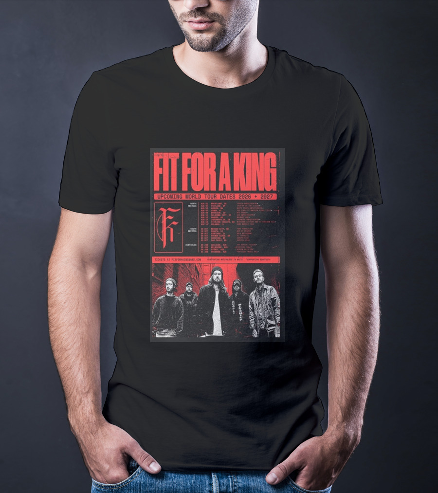 Fit For A King Upcoming World Tour Dates 2026 2027 North America Europe South America Australia T-Shirt