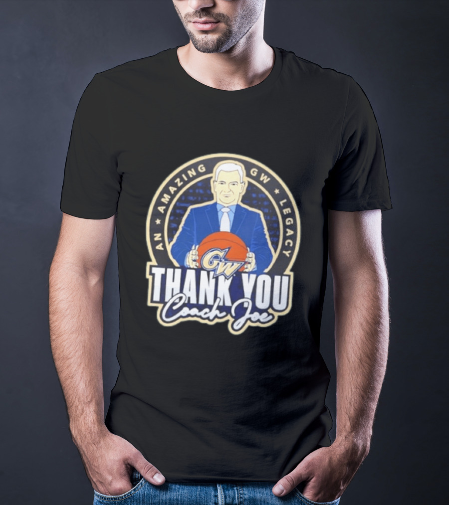 George Washington Amazing GW Legacy Thank You Coach Joe T-Shirt
