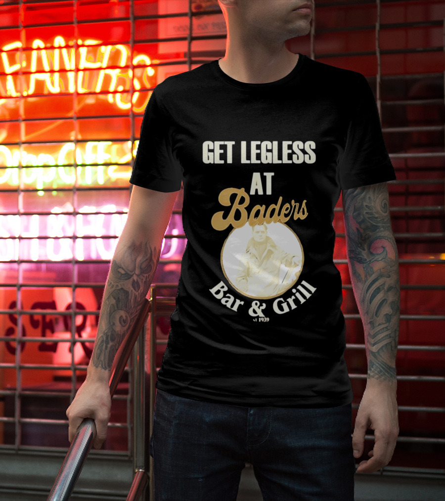 Get Legless At Baders Bar And Grill Est 1939 T-Shirt