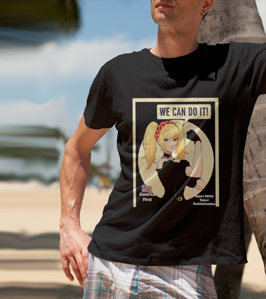 We Can Do It America First Flag Reject BRICS Reject Dedollarisation T-Shirt