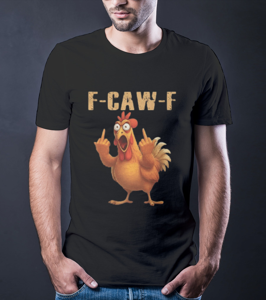 F Caw F Rooster Meme Funny Middle Finger T-Shirt