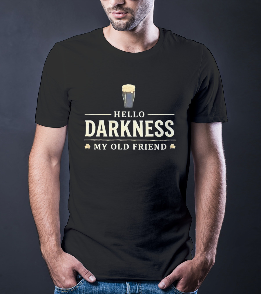 Hello Darkness My Old Friend Stout Beer Pint With Shamrocks T-Shirt