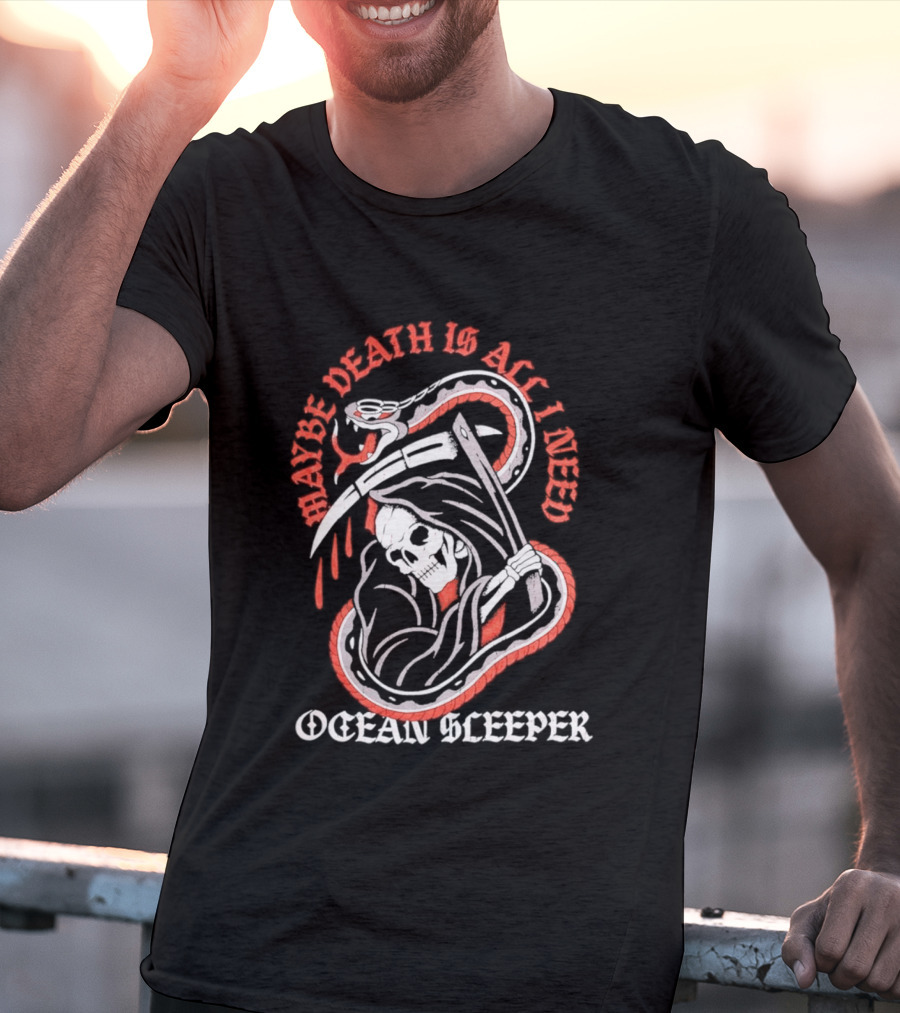 Maybe Death Is All I Need Ocean Sleeper Skeleton T-Shirt