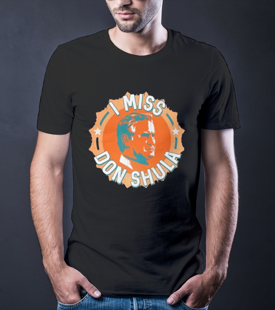 I Miss Don Shula Miami Dolphins Football Fans T-Shirt