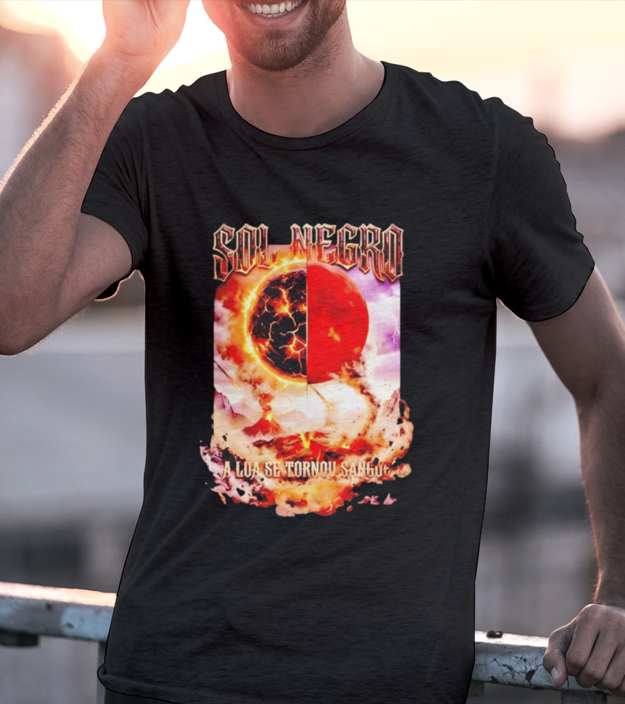 Sol Negro A Lua Se Tornou Sangue Eruptive Cosmic Phenomenon T-Shirt
