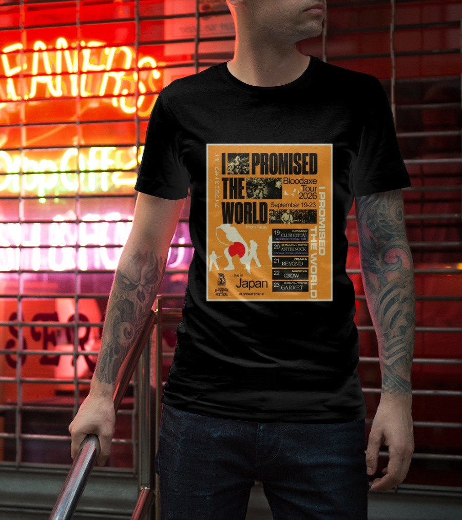 I Promised The World Bloodaxe Tour 2026 Japan September 19 23 Live In Japan Kawasaki Osaka Nagoya Tokyo Club Citta Antiknock Beyond Grow Garret T-Shirt