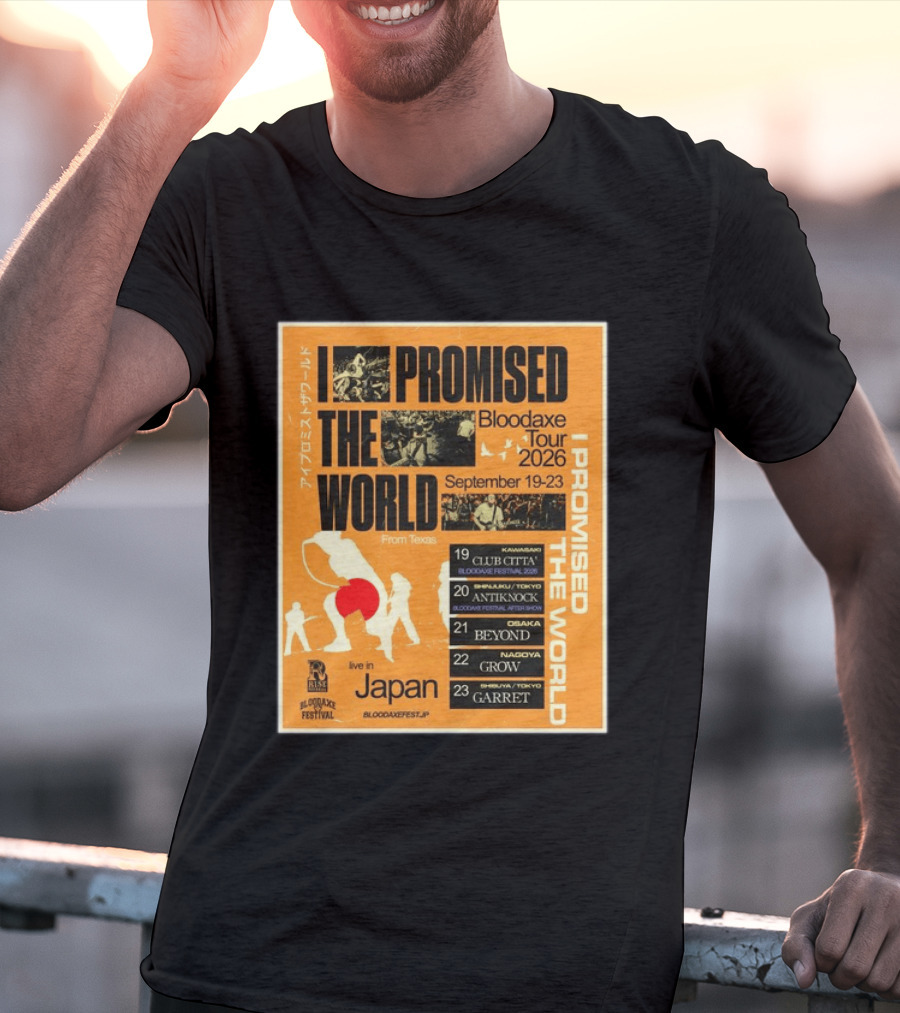 I Promised The World Bloodaxe Tour 2026 Japan September 19 23 Live In Japan Kawasaki Osaka Nagoya Tokyo Club Citta Antiknock Beyond Grow Garret T-Shirt