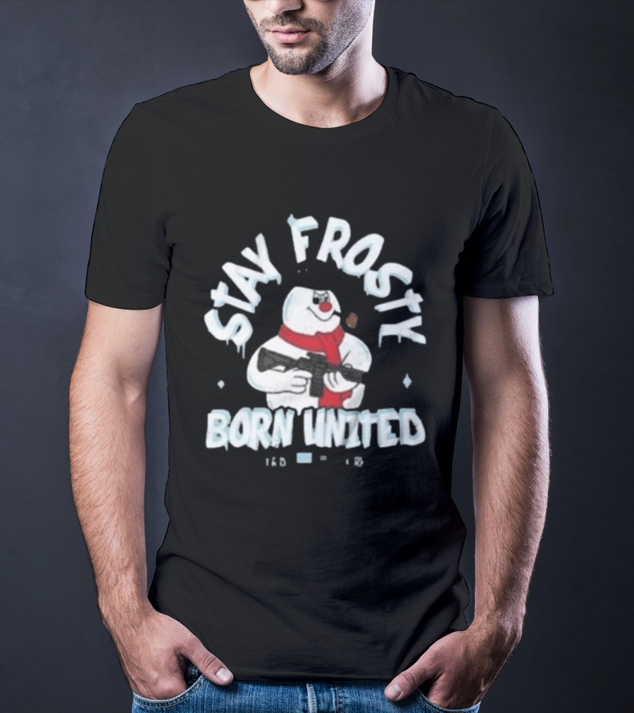 Stay Frosty Born United Holiday Long Sleeve Snowman With Scarf And Weapon T-Shirt