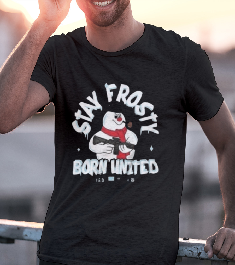 Stay Frosty Born United Holiday Long Sleeve Snowman With Scarf And Weapon T-Shirt