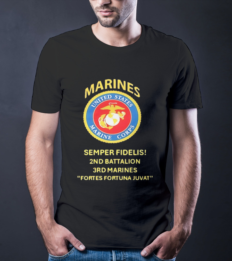 United States Marine Corps 2nd Battalion 3rd Marines Semper Fidelis Fortes Fortuna Juvat T-Shirt