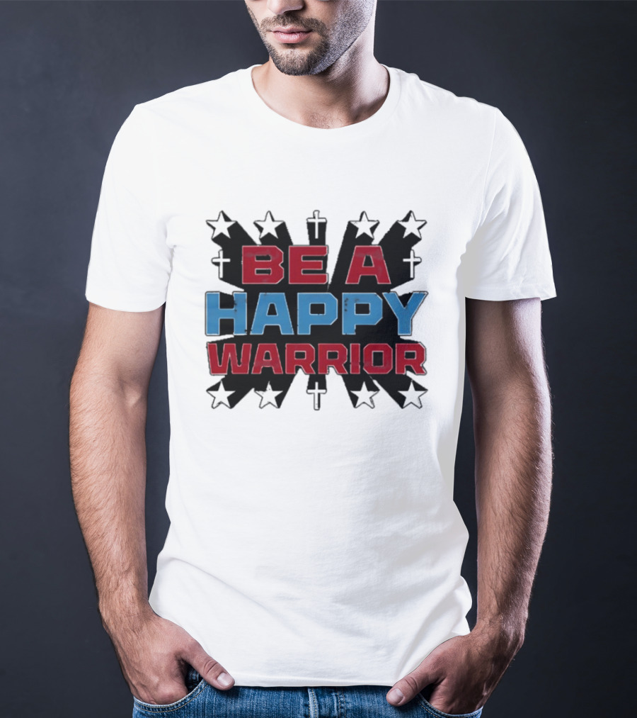 BE A HAPPY WARRIOR Stars And Crosses T-Shirt