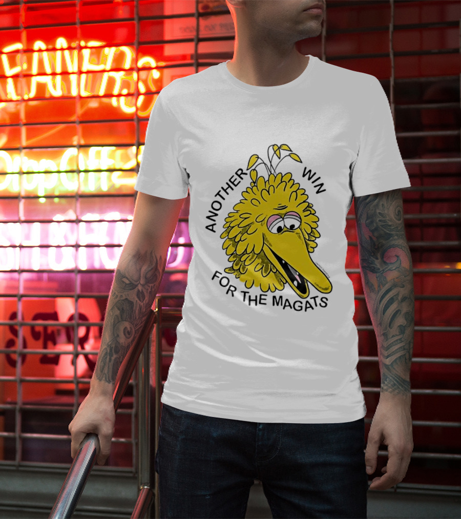 Big Bird Another Win For The Magats Humor текст T-Shirt