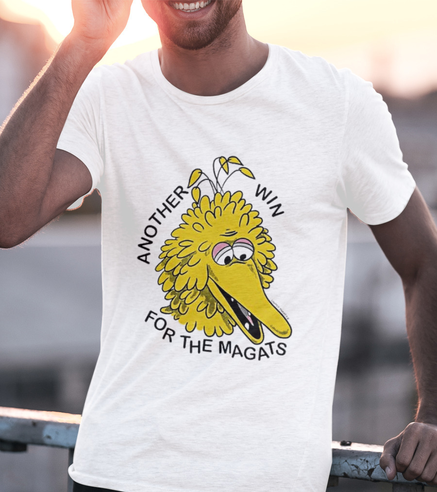 Big Bird Another Win For The Magats Humor текст T-Shirt