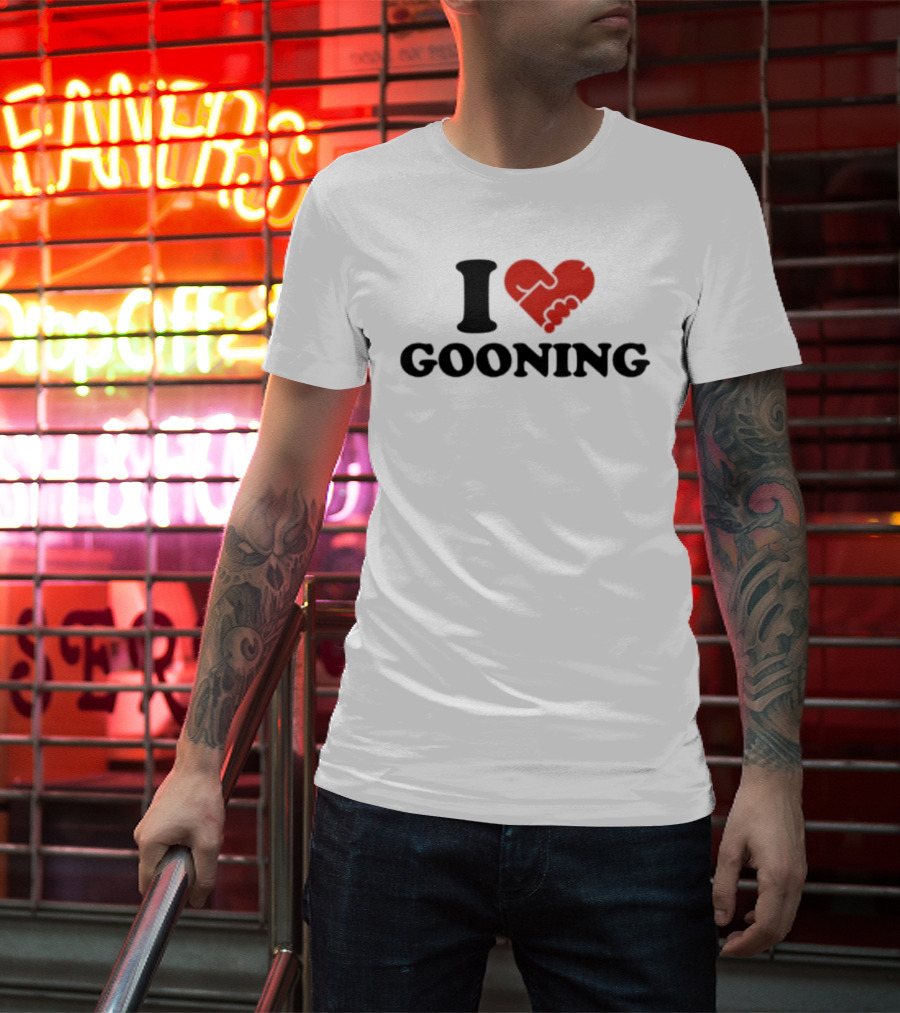 I Love Gooning T-Shirt