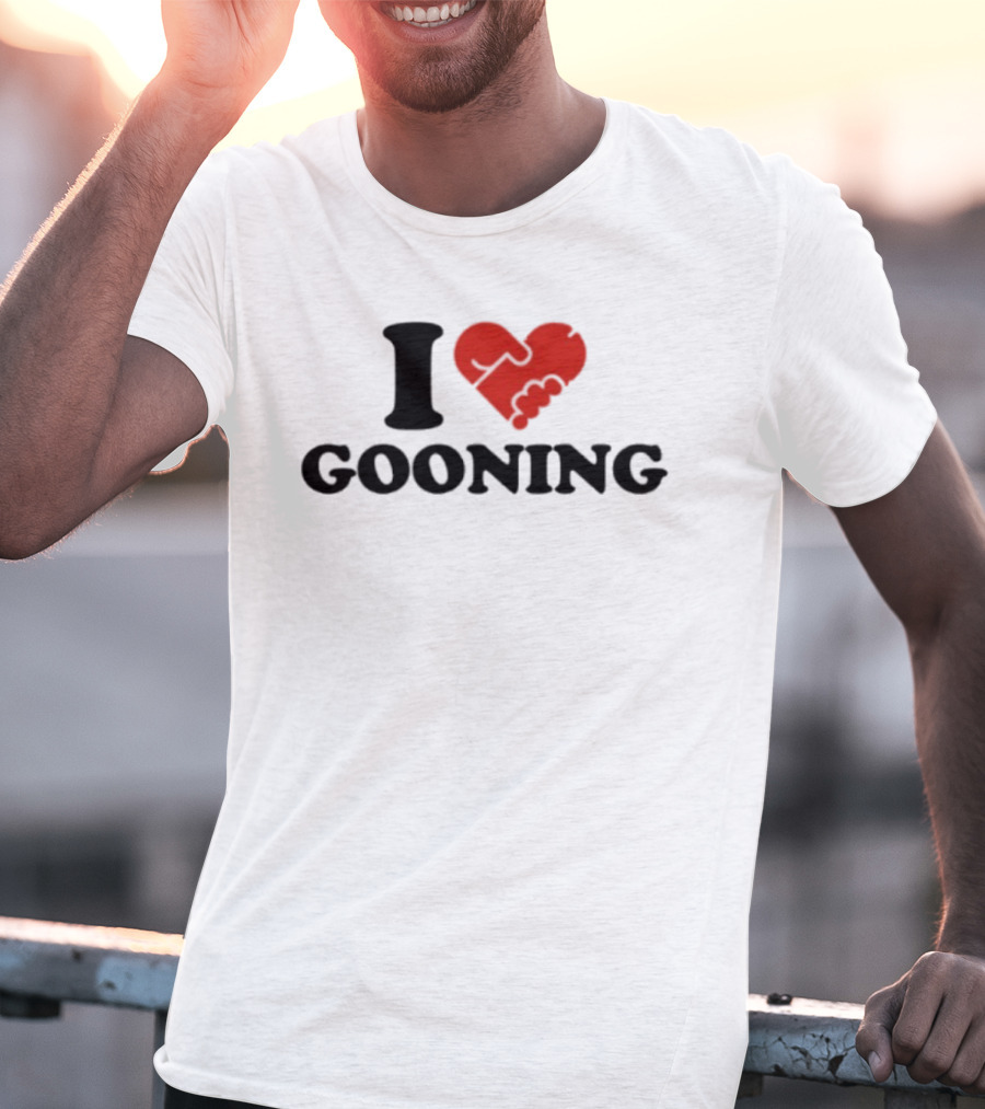 I Love Gooning T-Shirt