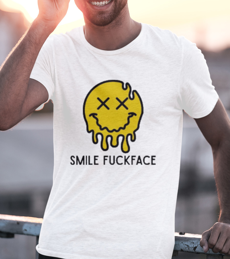 Smile Fuckface Melting Happy Smiley XX Eyes T-Shirt