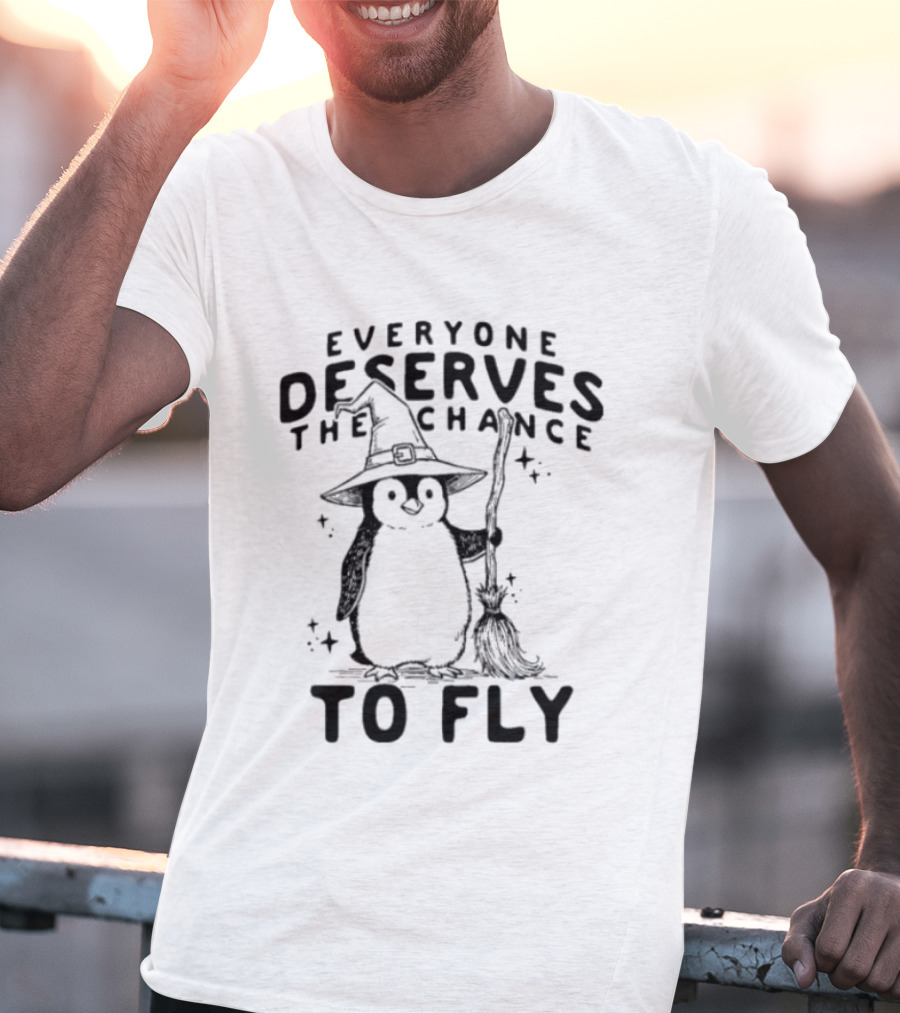 Everyone Deserves The Chance To Fly Penguin Wizard T-Shirt