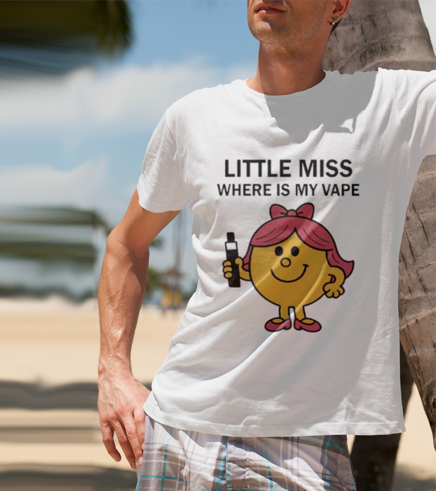 LITTLE MISS WHERE IS MY VAPE Trending T-Shirt