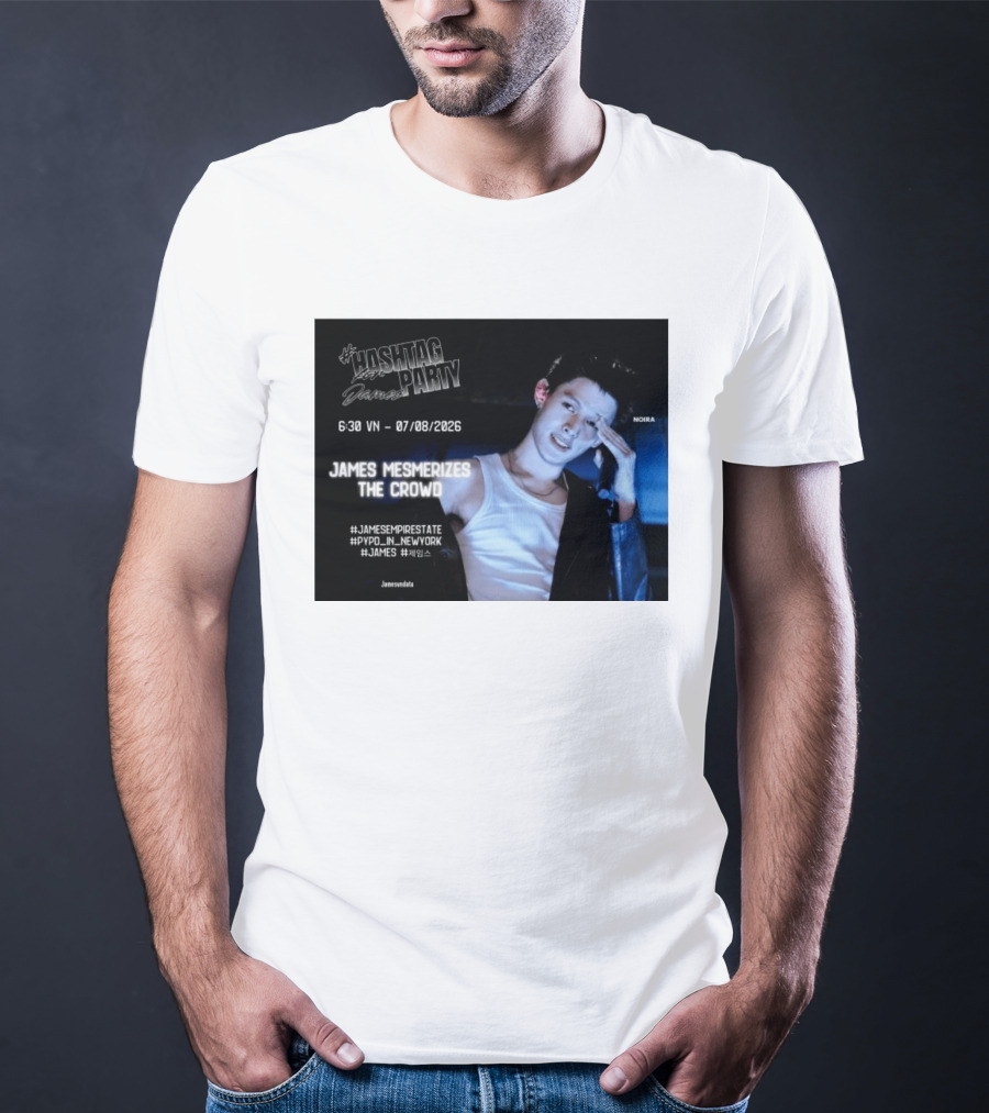 Hashtag Party With James PYPD Tour New York Crowd Mesmerized 07/08/2026 T-Shirt