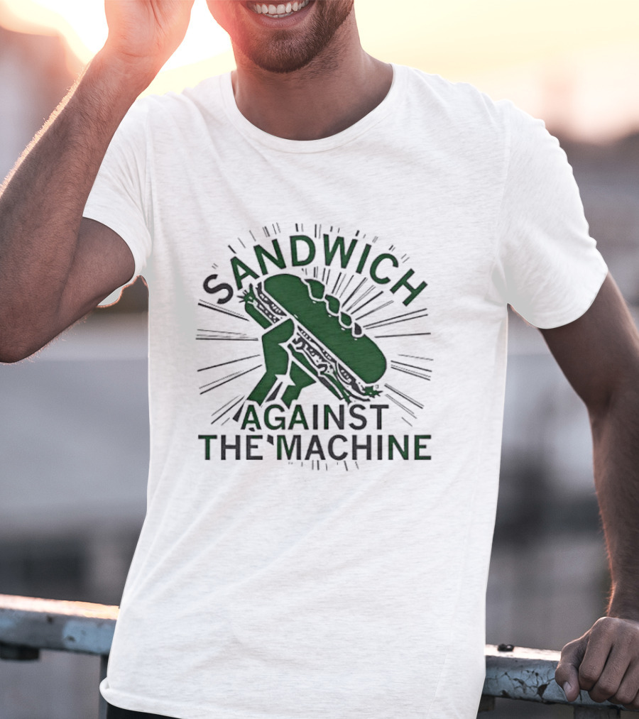 Sandwich Against The Machine Fist Bread Sunburst T-Shirt