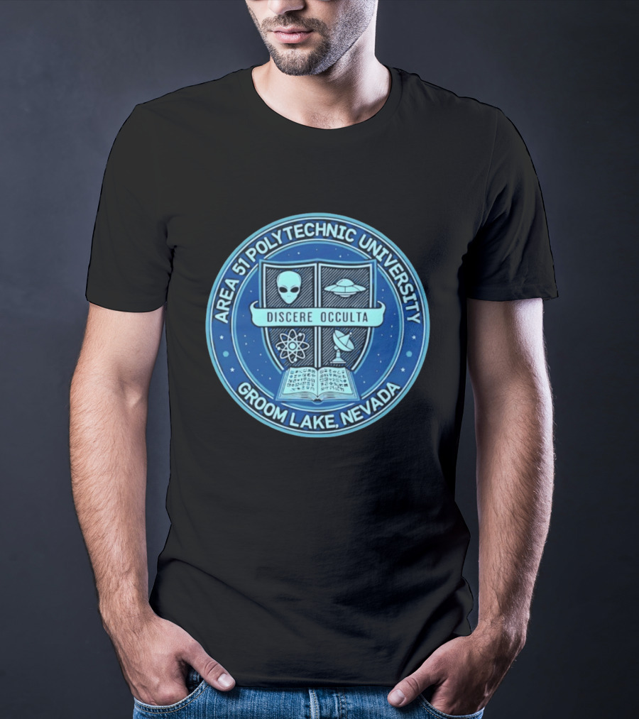 Area 51 Polytechnic University Groom Lake Nevada Discere Occulta Emblem With Alien UFO Science T-Shirt