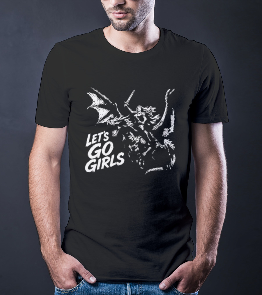 Let's Go Girls Dragon Rider Warrior Woman Sword Fighter T-Shirt