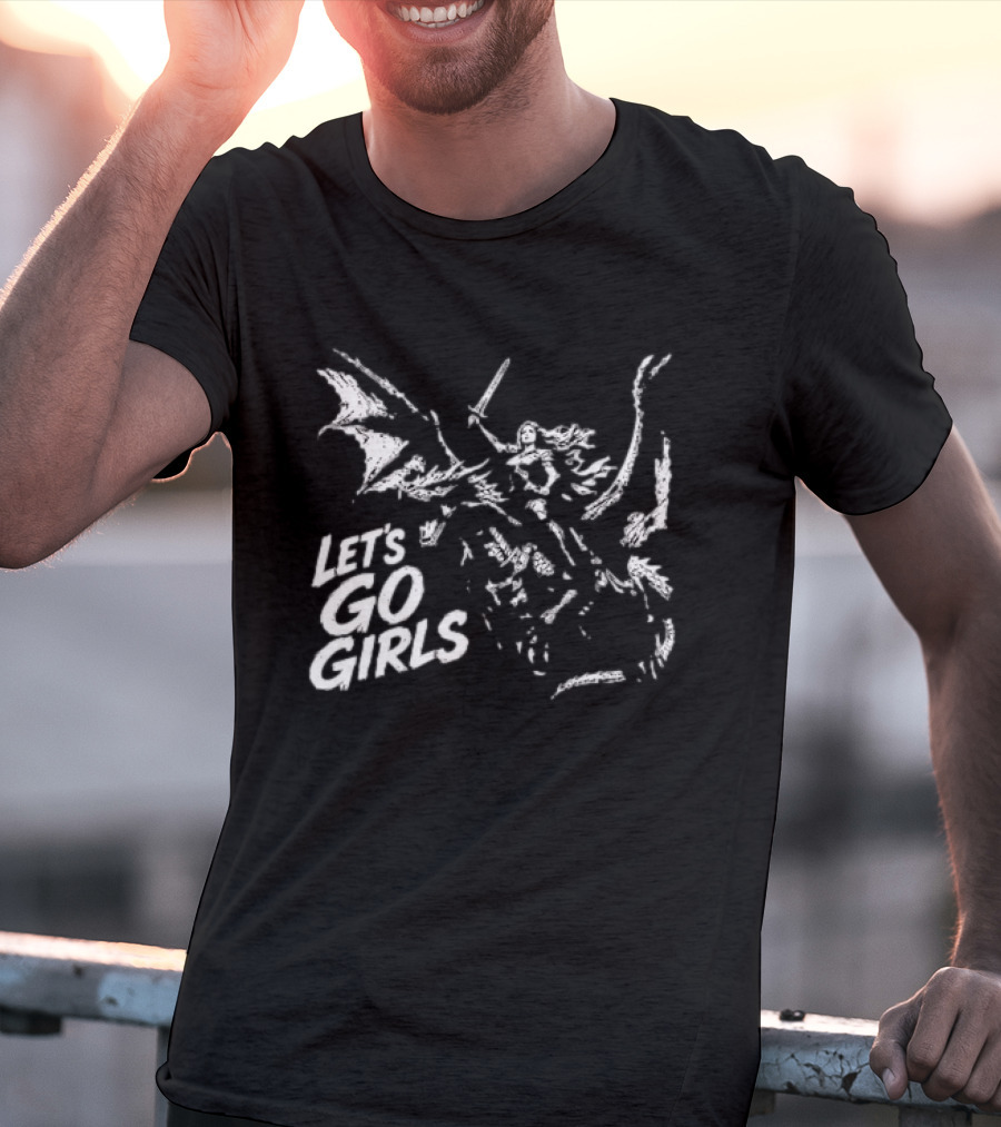 Let's Go Girls Dragon Rider Warrior Woman Sword Fighter T-Shirt