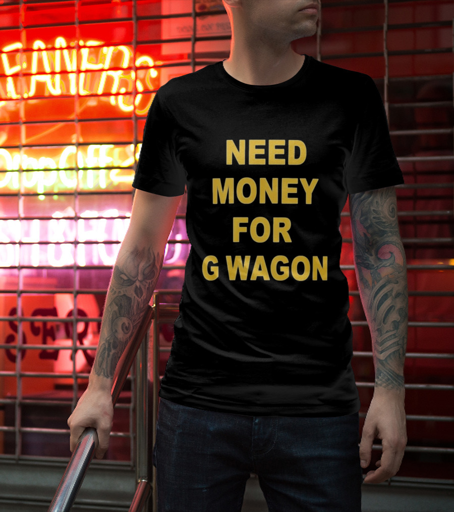 Need Money For G Wagon Urban Humor Style Yellow T-Shirt
