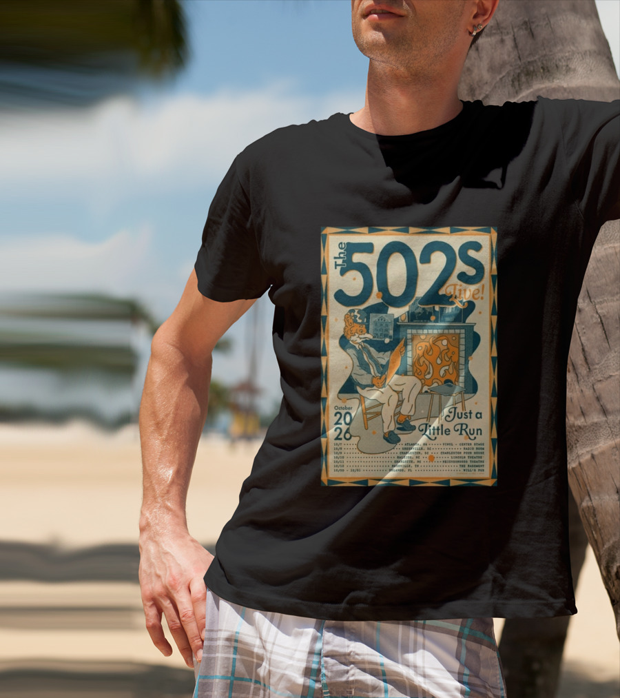The 502s Live Just A Little Run Tour 2026 October Tour Dates Atlanta Charleston Orlando T-Shirt