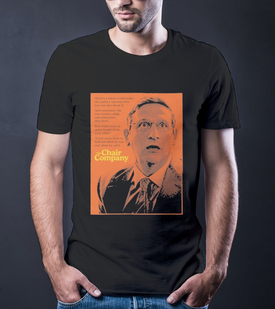 The Chair Company Ron Holds Worlds Under The Surface T-Shirt