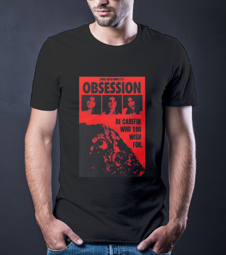 Indie Navarrette Obsession Be Careful Who You Wish For Horror Movie T-Shirt