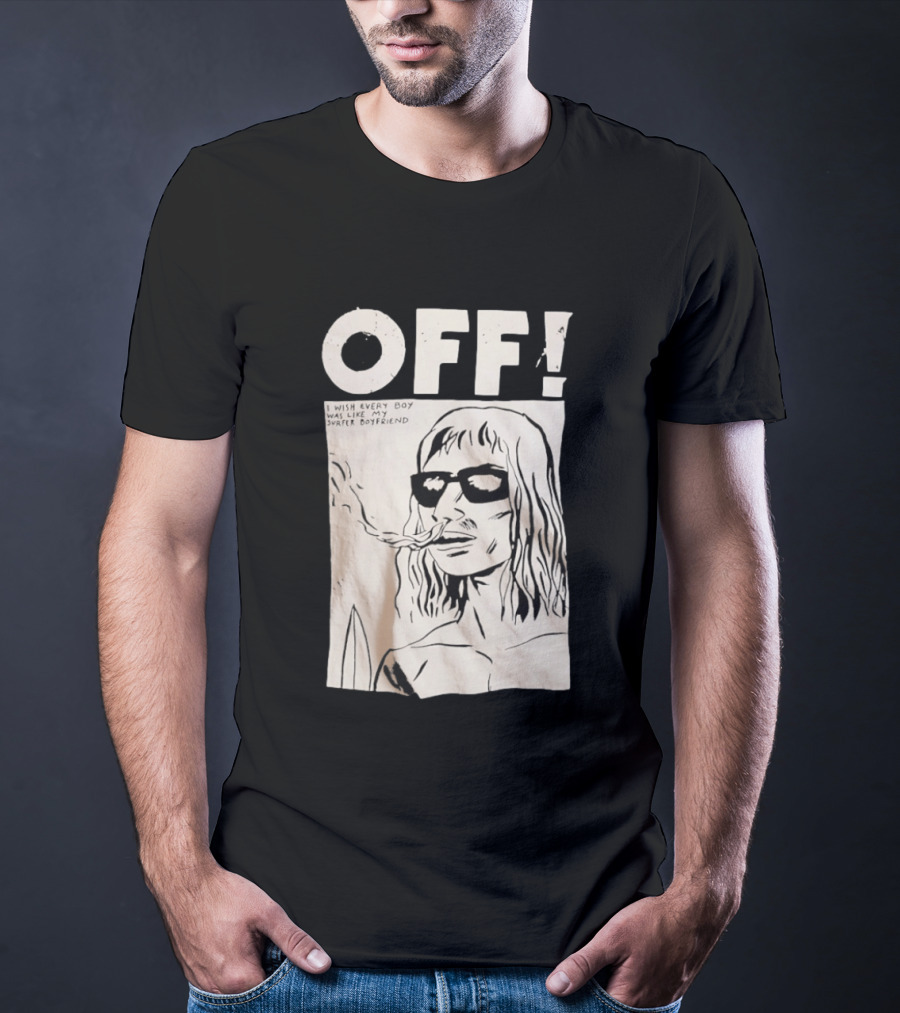 OFF Wasted Years I Wish Every Boy Was Like My Surfer Boyfriend T-Shirt